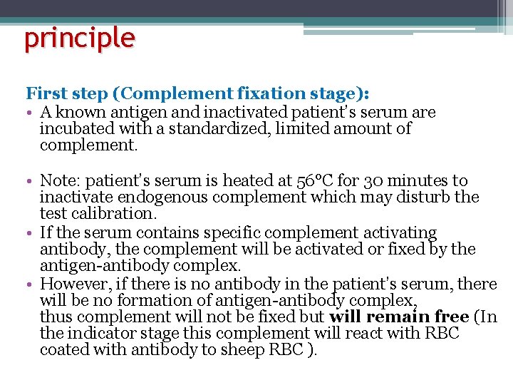 principle First step (Complement fixation stage): • A known antigen and inactivated patient’s serum