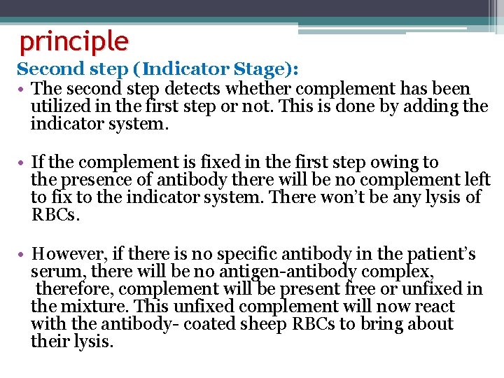 principle Second step (Indicator Stage): • The second step detects whether complement has been