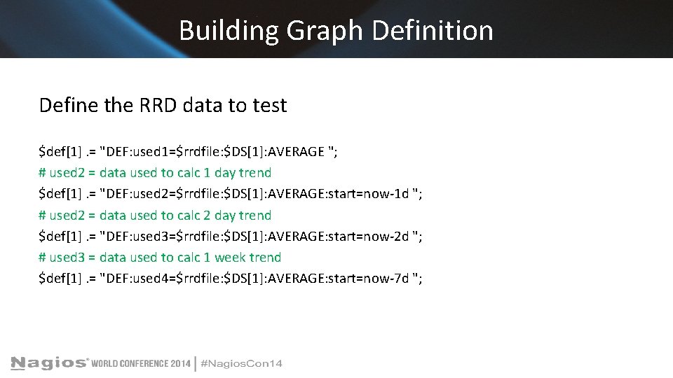 Building Graph Definition Define the RRD data to test $def[1]. = "DEF: used 1=$rrdfile: