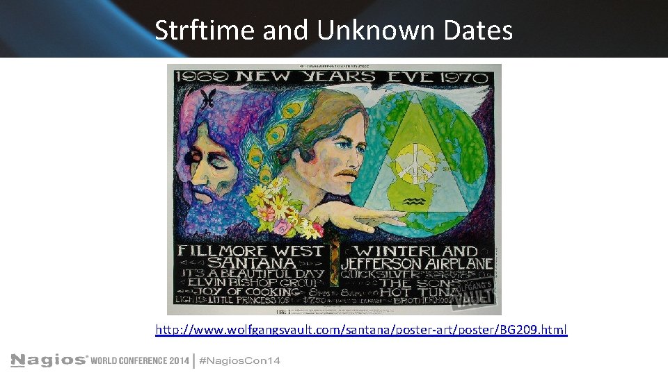 Strftime and Unknown Dates http: //www. wolfgangsvault. com/santana/poster-art/poster/BG 209. html 