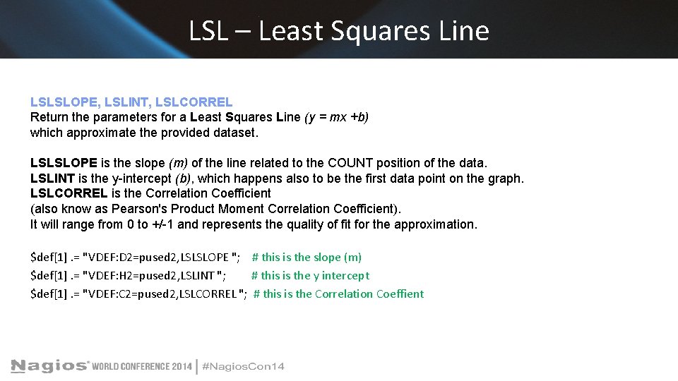 LSL – Least Squares Line LSLSLOPE, LSLINT, LSLCORREL Return the parameters for a Least
