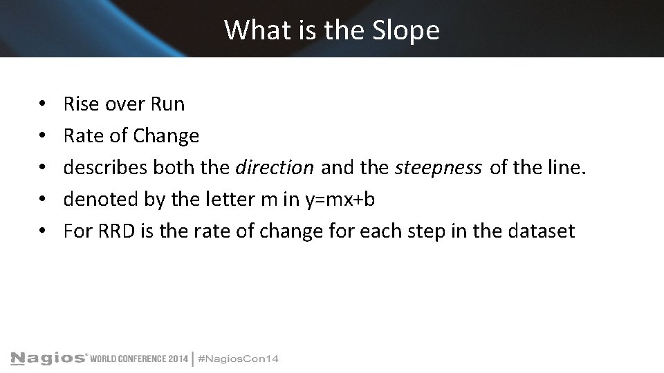 What is the Slope • • • Rise over Run Rate of Change describes