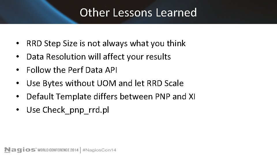 Other Lessons Learned • • • RRD Step Size is not always what you