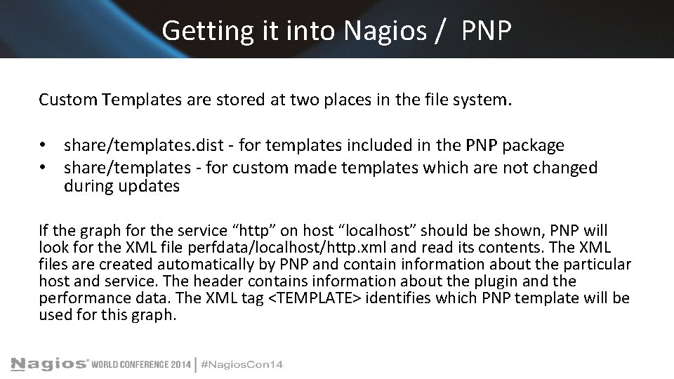 Getting it into Nagios / PNP Custom Templates are stored at two places in