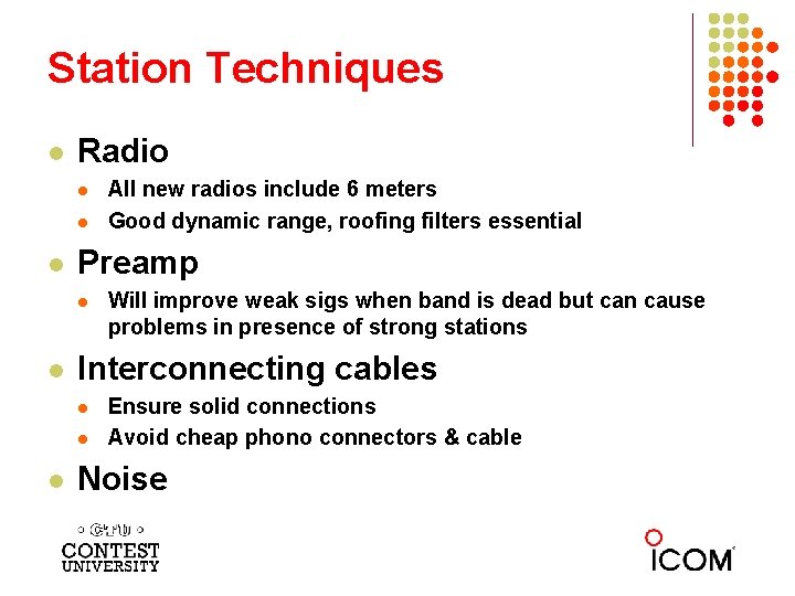 Station Techniques l Radio l l l Preamp l l Will improve weak sigs