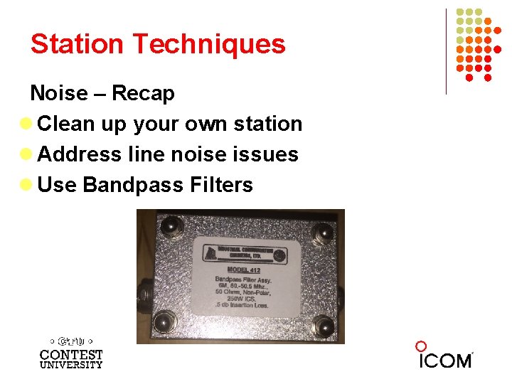 Station Techniques Noise – Recap l Clean up your own station l Address line