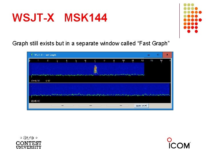 WSJT-X MSK 144 Graph still exists but in a separate window called “Fast Graph”