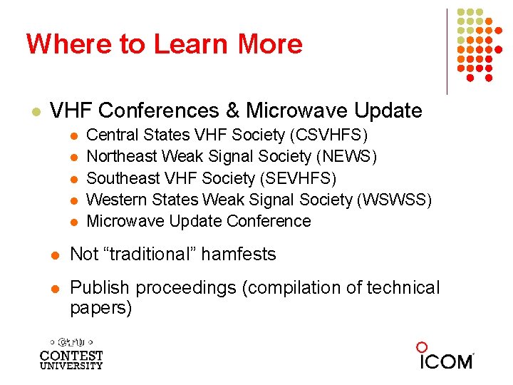 Where to Learn More l VHF Conferences & Microwave Update l l l Central