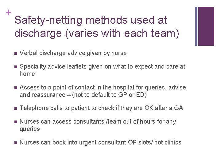 + Safety-netting methods used at discharge (varies with each team) n Verbal discharge advice + Safety-netting methods used at discharge (varies with each team) n Verbal discharge advice