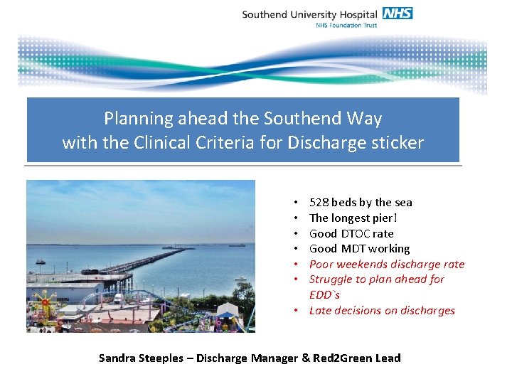 Planning ahead the Southend Way with the Clinical Criteria for Discharge sticker 528 beds Planning ahead the Southend Way with the Clinical Criteria for Discharge sticker 528 beds