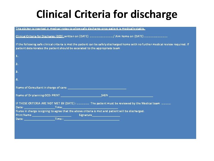 Clinical Criteria for discharge This sticker is inserted in medical notes to allow safe Clinical Criteria for discharge This sticker is inserted in medical notes to allow safe