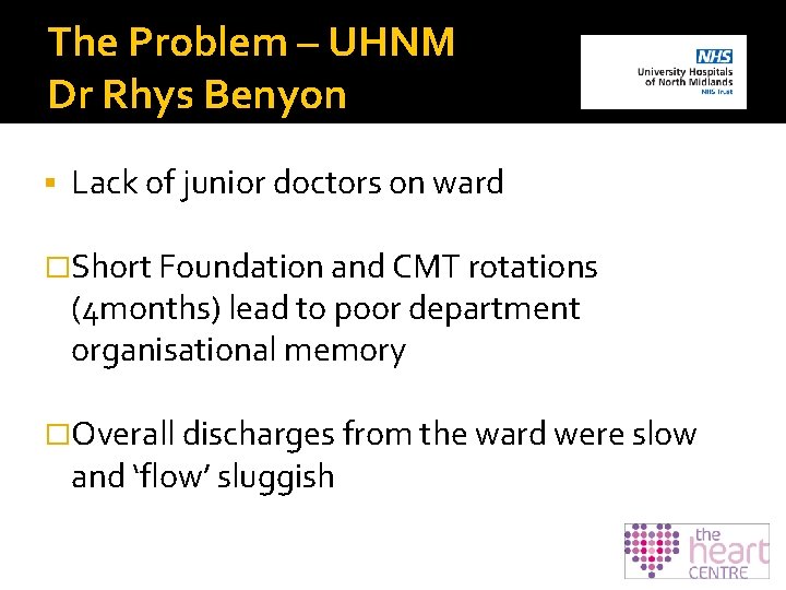 The Problem – UHNM Dr Rhys Benyon Lack of junior doctors on ward �Short The Problem – UHNM Dr Rhys Benyon Lack of junior doctors on ward �Short