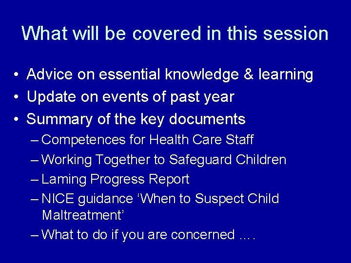 What will be covered in this session • Advice on essential knowledge & learning