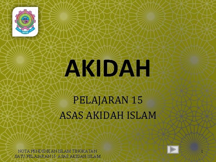 AKIDAH PELAJARAN 15 ASAS AKIDAH ISLAM NOTA PENDIDIKAN ISLAM TINGKATAN SATU PELAJARAN 15 ASAS