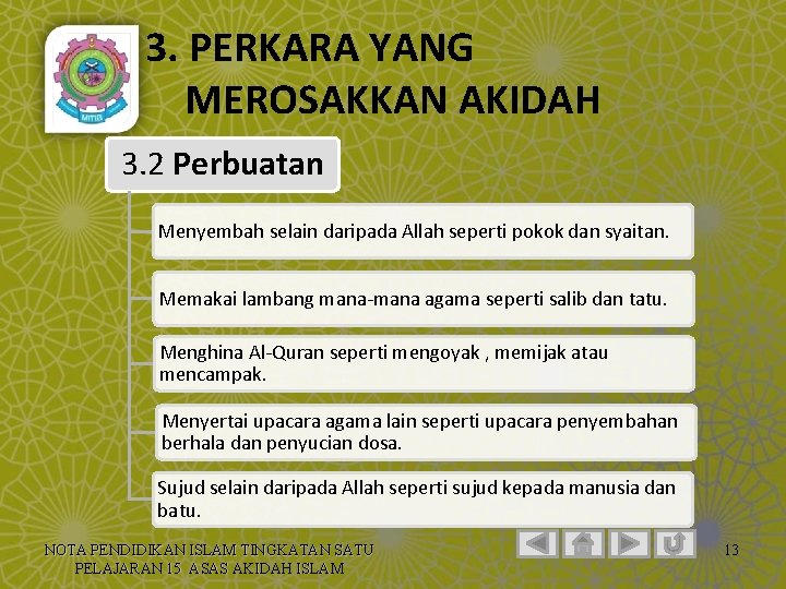 3. PERKARA YANG MEROSAKKAN AKIDAH 3. 2 Perbuatan Menyembah selain daripada Allah seperti pokok