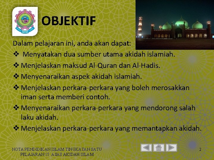 OBJEKTIF Dalam pelajaran ini, anda akan dapat: v Menyatakan dua sumber utama akidah islamiah.