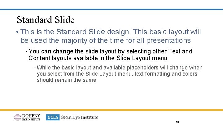 Standard Slide • This is the Standard Slide design. This basic layout will be