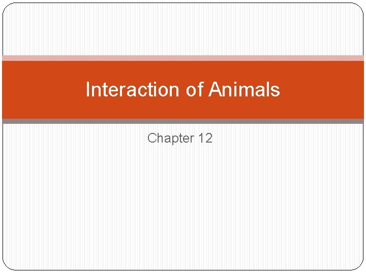 Interaction of Animals Chapter 12 