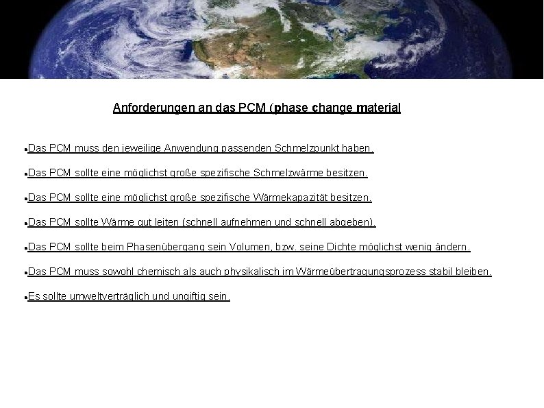 Anforderungen an das PCM (phase change material Das PCM muss den jeweilige Anwendung passenden