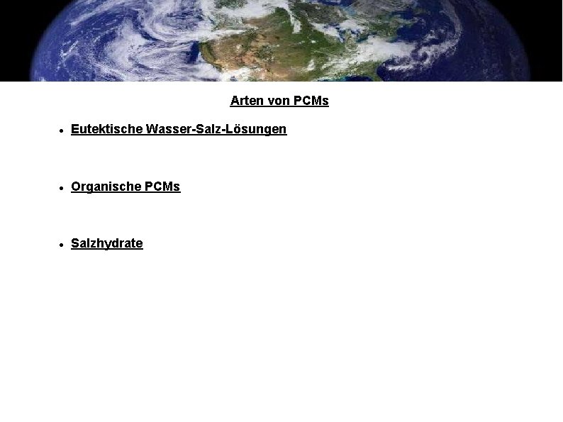Arten von PCMs Eutektische Wasser-Salz-Lösungen Organische PCMs Salzhydrate 