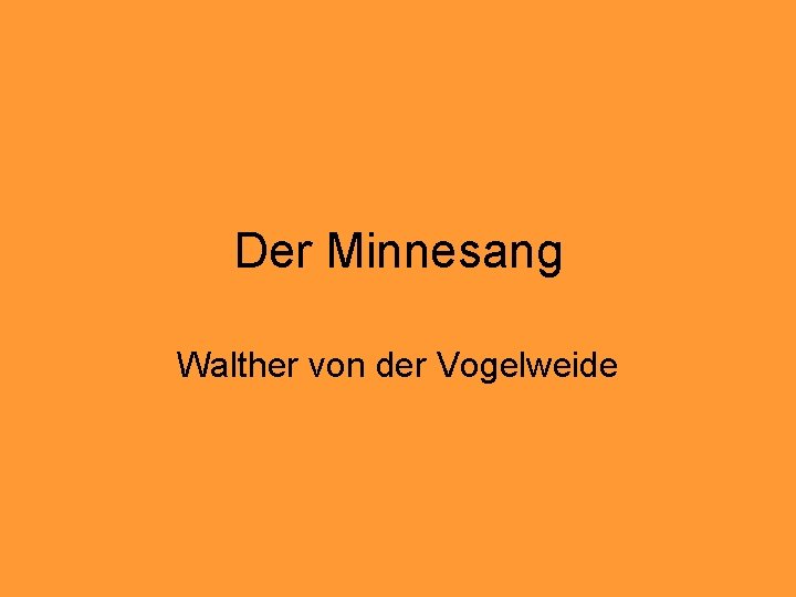 Der Minnesang Walther von der Vogelweide 