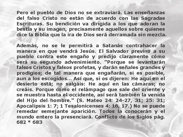 Pero el pueblo de Dios no se extraviará. Las enseñanzas del falso Cristo no Pero el pueblo de Dios no se extraviará. Las enseñanzas del falso Cristo no