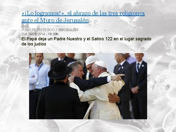 «¡Lo logramos!» , el abrazo de las tres religiones ante el Muro de «¡Lo logramos!» , el abrazo de las tres religiones ante el Muro de