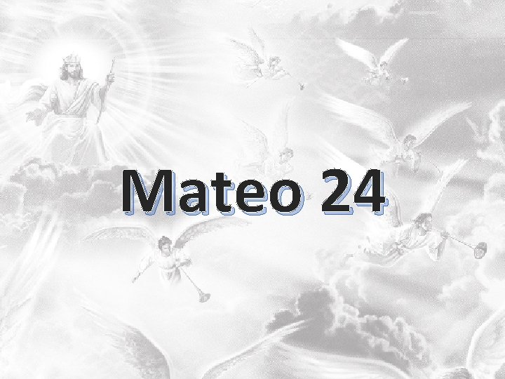 Mateo 24 Mateo 24