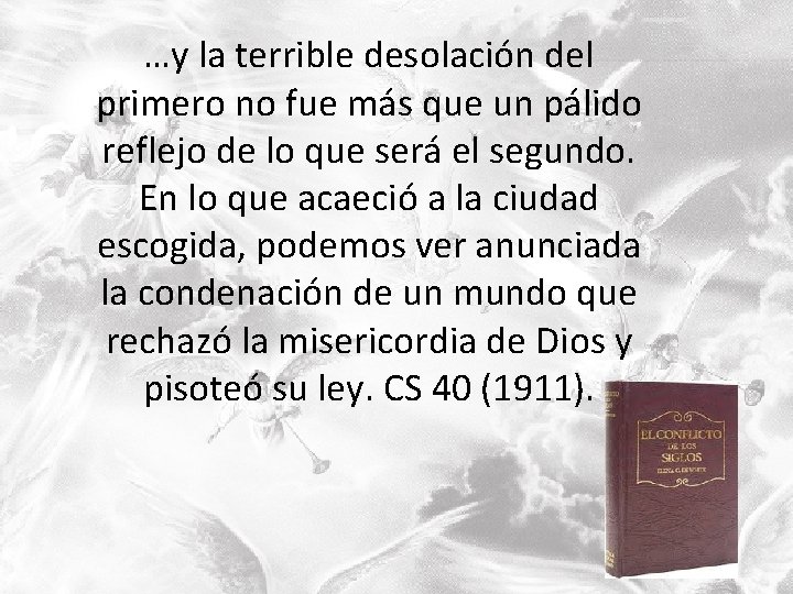 …y la terrible desolación del primero no fue más que un pálido reflejo de …y la terrible desolación del primero no fue más que un pálido reflejo de