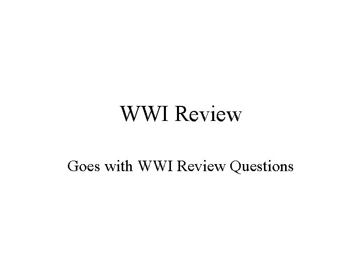 WWI Review Goes with WWI Review Questions 