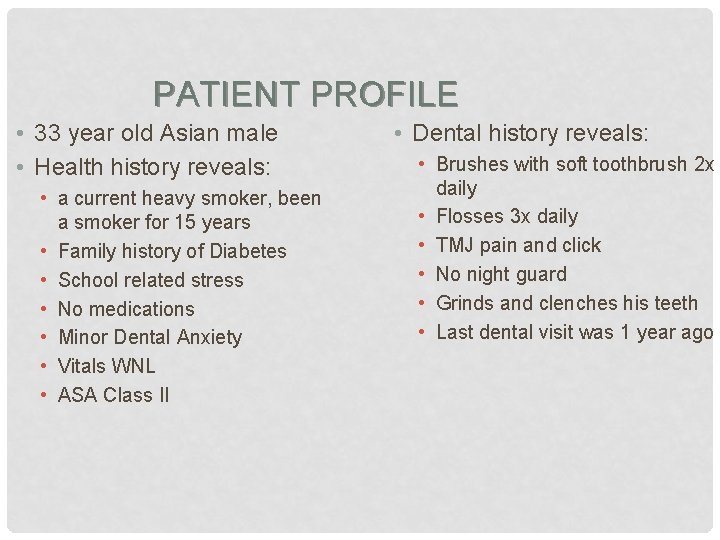 PATIENT PROFILE • 33 year old Asian male • Health history reveals: • a