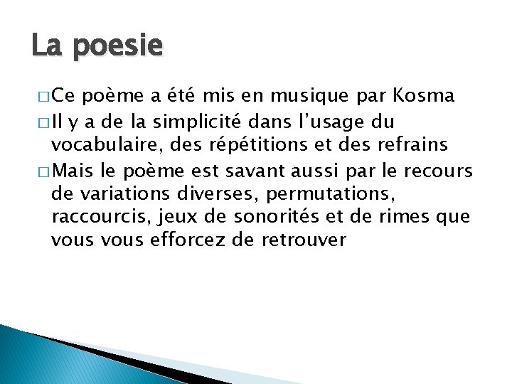 La poesie � Ce poème a été mis en musique par Kosma � Il