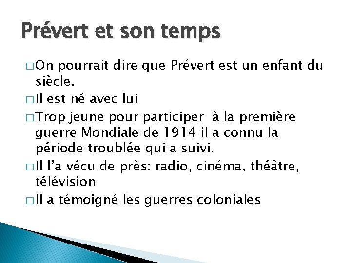 Prévert et son temps � On pourrait dire que Prévert est un enfant du