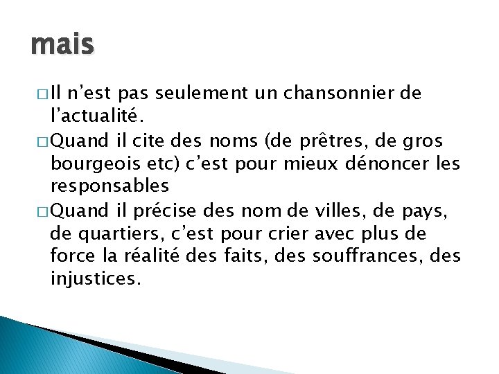 mais � Il n’est pas seulement un chansonnier de l’actualité. � Quand il cite