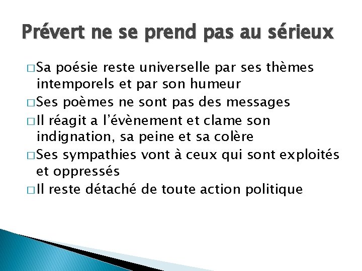 Prévert ne se prend pas au sérieux � Sa poésie reste universelle par ses