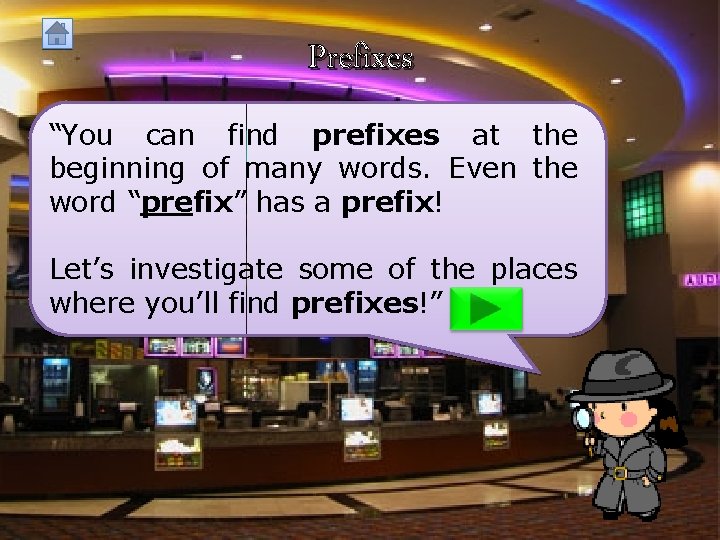 Prefixes “You can find prefixes at the beginning of many words. Even the word