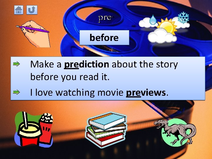 prebefore Make a prediction about the story before you read it. I love watching