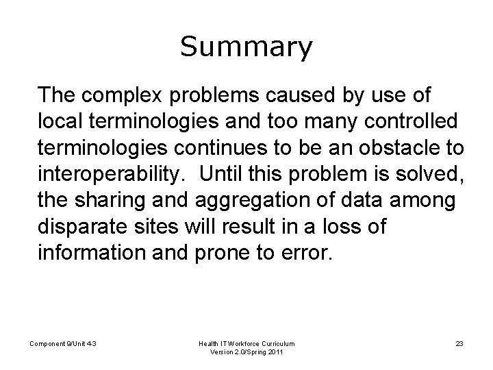 Summary The complex problems caused by use of local terminologies and too many controlled