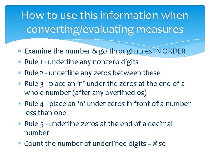 How to use this information when converting/evaluating measures Examine the number & go through