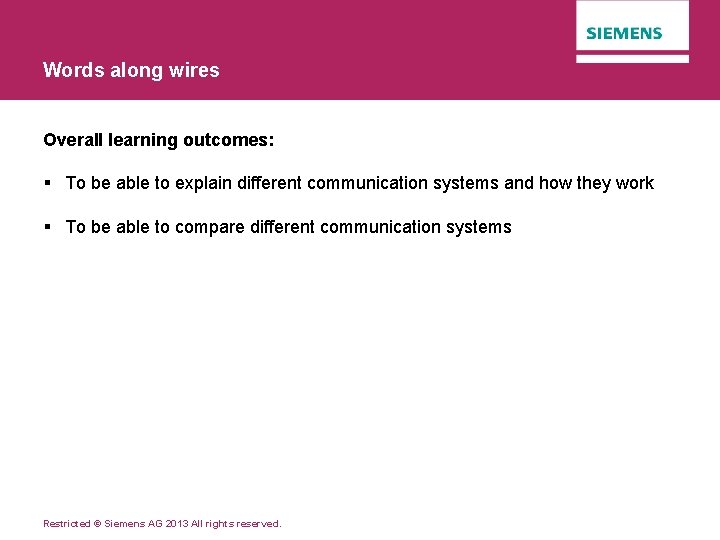 Words along wires Overall learning outcomes: § To be able to explain different communication