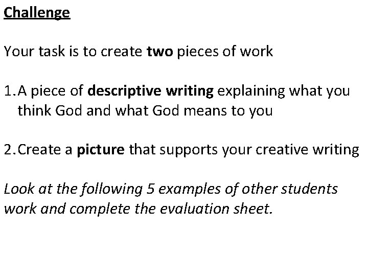 Challenge Your task is to create two pieces of work 1. A piece of