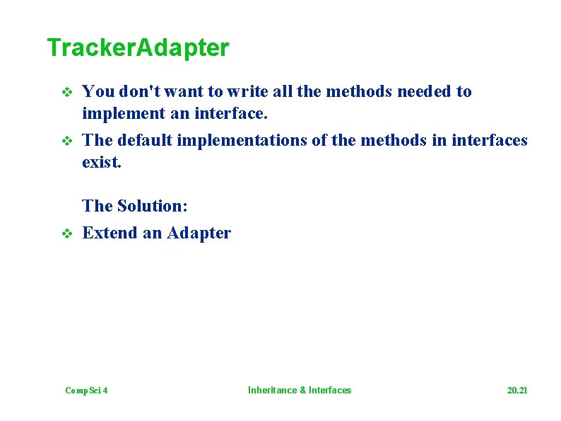 Tracker. Adapter v v v You don't want to write all the methods needed