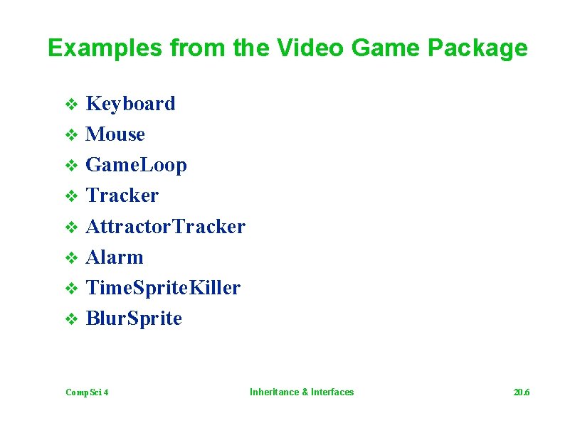 Examples from the Video Game Package v v v v Keyboard Mouse Game. Loop