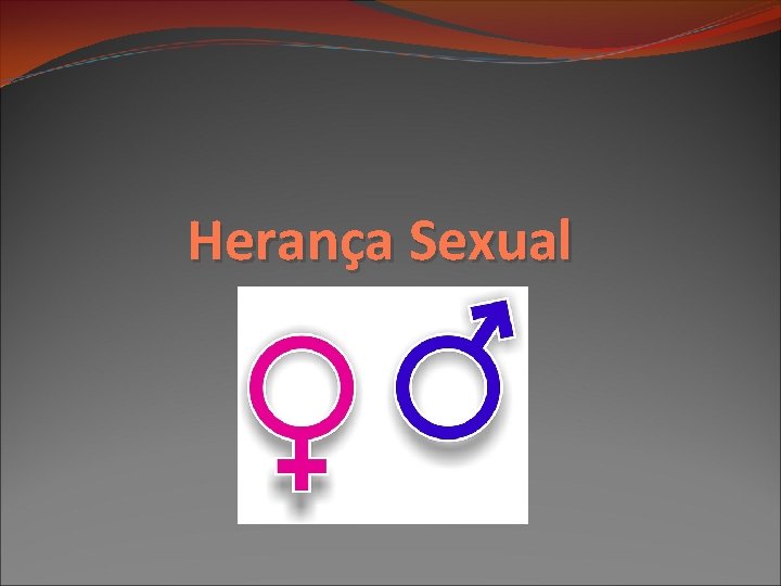 Herança Sexual 