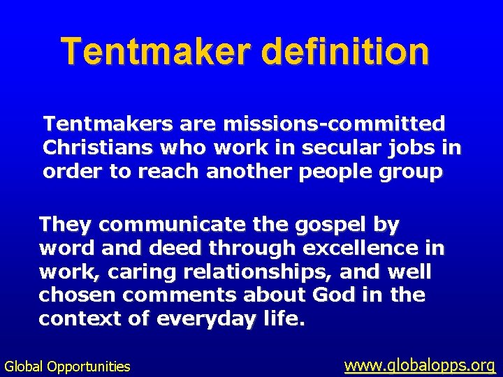 Tentmaker definition Tentmakers are missions-committed Christians who work in secular jobs in order to
