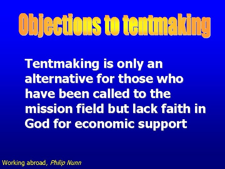 Tentmaking is only an alternative for those who have been called to the mission