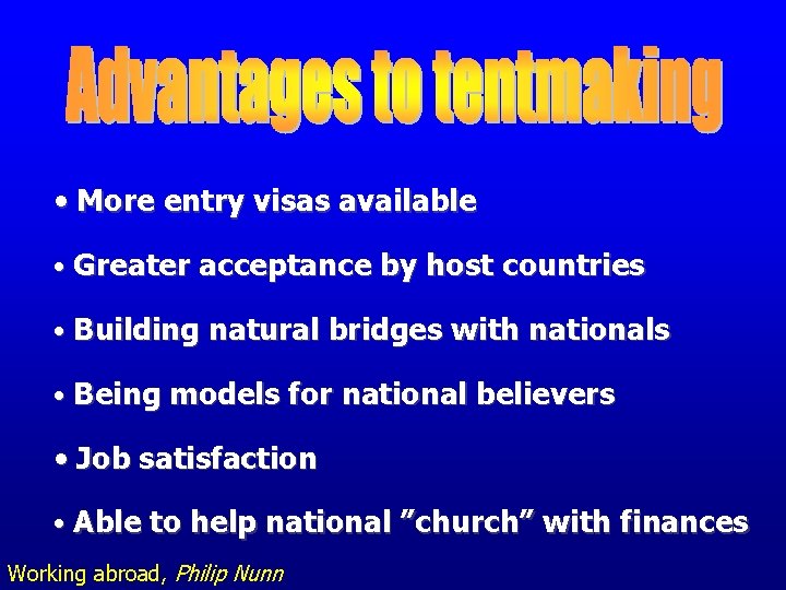  • More entry visas available • Greater acceptance by host countries • Building