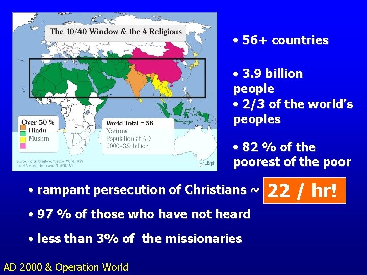  • 56+ countries • 3. 9 billion people • 2/3 of the world’s