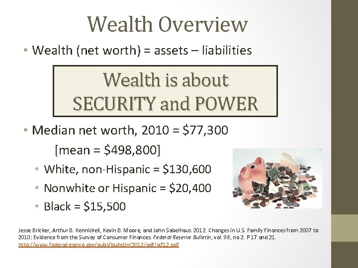 Wealth Overview • Wealth (net worth) = assets – liabilities Wealth is about SECURITY