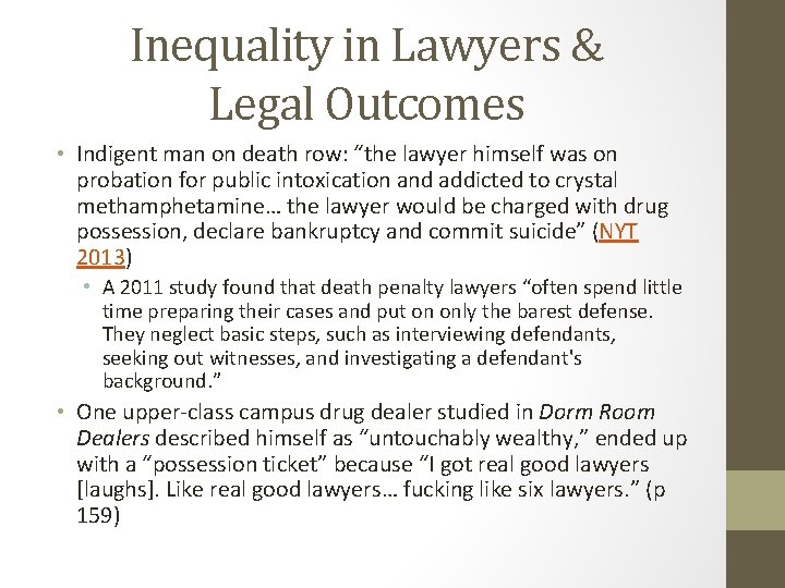 Inequality in Lawyers & Legal Outcomes • Indigent man on death row: “the lawyer